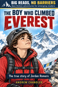 The Boy Who Climbed Everest: The story of a 13 year old boy who conquered the highest mountain in the world.