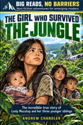 The Girl Who Survived The Jungle: The story of a 13 year old girl who kept her younger sibling alive for 39 days in the jungle