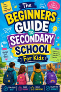 The Beginner's Guide To Secondary School